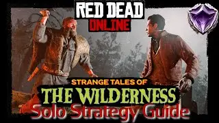 Red Dead Online | Strange Tales of the Wilderness | Solo Strategy Guide