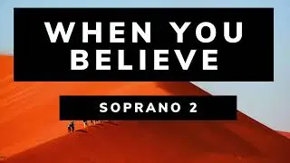 When You Believe SSA Soprano 2