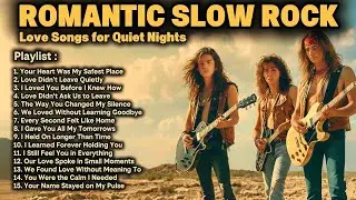 Romantic Slow Rock Collection 🎸 Love Songs for Quiet Nights