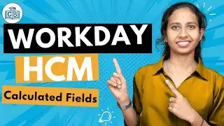 Workday HCM Calculated Fields | Calculated Fields in Workday HCM | Workday HCM | CyberBrainer