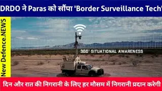 Latest : DRDO named Paras Defence For Handing Over Border Surveillance Systems Tech !