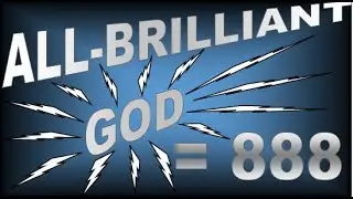 A0419-422 ALL-BRILLIANT GOD = 888 (THE BIBLICAL ALPHABET = 888)