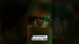 PATHAN message to boycott gang Ft. JAWAN #pathaan #jawan