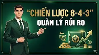 Chiến Lược Quản L&yacute; Rủi Ro 8-4-3 Giữ Tiền An To&agrave;n, Lợi Nhuận Vẫn Đều Đặn| BẠN C&Oacute; TƯ DUY