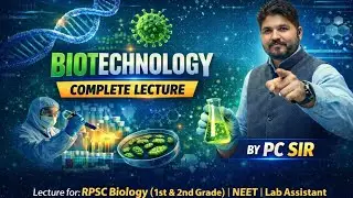 BIOTECHNOLOGY|| RPSC Biology|| Biotechnology Principles and processes By PC Sir || 1st&2nd grade Bio
