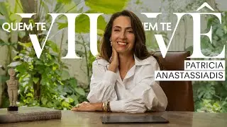Patricia Anastassiadis revela os bastidores de projetos marcantes | QUEM TE VIU, QUEM TE VÊ