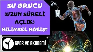 Su Orucu (Uzun s&uuml;reli A&ccedil;lık) nedir? Bilimsel olarak bir karşılığı var mıdır? İzlemeden yapmayın !!!