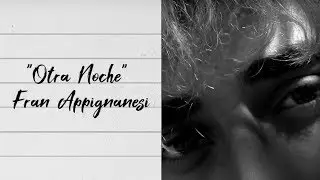 Fran Appignanesi - Otra Noche (Adelanto PUERTAS ABIERTAS Y AVIONES ROTOS)