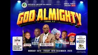 2025 ANNUAL POWER CRUSADE, THEME: GOD ALMIGHTY DAY 3 - WED. 17-12-2025