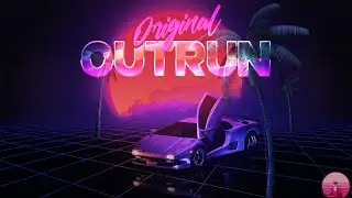 OUTRUN - First Drive | The Synthwave Mix!