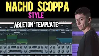 Nacho Scoppa Style Ableton Template