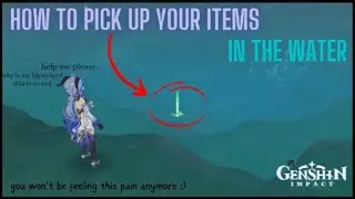 HOW to PICK UP your ITEMS in the WATER.. | Genshin Impact