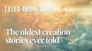 Before the Gods The Oldest Creation Stories Ever Told