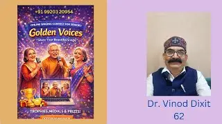 Dr. Vinod Chandrashekhar Dixit  62 Golden Voices