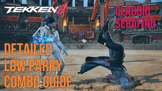 Tekken 8 - Claudio Low Parry Combo Guide