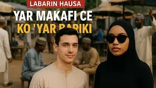 'YAR MAKAFI CE KO 'YAR BARIKI Kashi na 2
