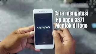 Cara mengatasi hp Oppo a37f mentok di logo - terbaru 2025