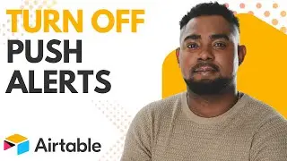 Turn Off Mobile Push Notifications on Airtable &mdash; Quick & Easy Guide!