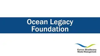 Ocean Legacy Foundation & CSWM
