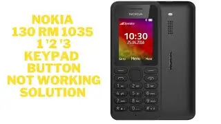 Nokia 130 ( RM - 1035 ) 1,2,3 button/ Keys not working/ Problem 's solution