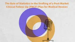 Statistics in the Drafting of a Post-Market Clinical Follow-Up (PMCF) Plan for Medical Devices
