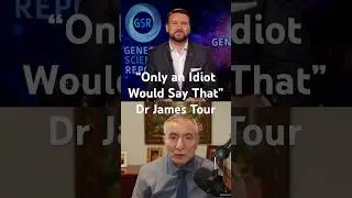 &ldquo;DNA doesn&rsquo;t write itself. Only an idiot would say that.&rdquo;&mdash; Dr. James Tour.