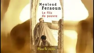 Mouloud Feraoun &ndash; Le fils du pauvre (troisi&egrave;me partie)