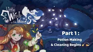 Little Witch in the Woods 🍂 | Part 1 &ndash; Cozy Fall ASMR | Potion Making & Cleaning Begins 🌙