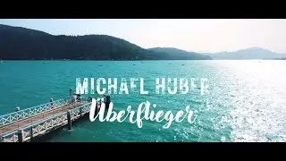 Michael Huber - &Uuml;berflieger (Offizielles Video)