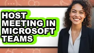 How to Host Meeting in Microsoft Teams - Step by Step