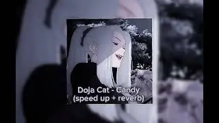 Doja Cat - Candy (speed up + reverb)