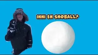 Sitter inne en Gigantisk Sn&oslash;ball! 🥶❄️