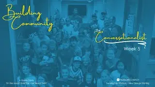 Building Community - The Conversationalist Week 5
