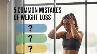 🧠 Understanding Weight Loss: 5 Common Mistakes to Avoid