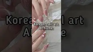 korean nail inspo (koren nail art at home #viral #shorts #korean #girl #nailart#trending #aesthetic