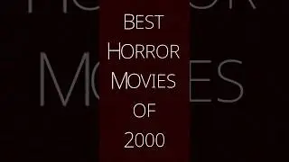 Best Horror Movies of 2000 | Yearly Horror Highlights | Top Scary Films