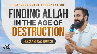 Finding Allah in The Age of Destruction | Hamza Andreas Tzortzis