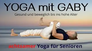 ACHTSAMER Yoga f&uuml;r Senioren | Entspannung mit Yoga | Yoga mit Gaby