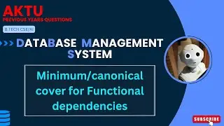 #5 Minimal/Canonical cover for given set of FDs in a Relation//DBMS previous years question//AKTU.