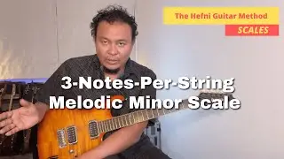 3-Notes-Per-String Melodic Minor Scale for Guitar