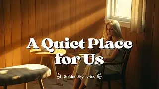 A Quiet Place for Us – A Gentle Acoustic Love Ballad for Peaceful Hearts