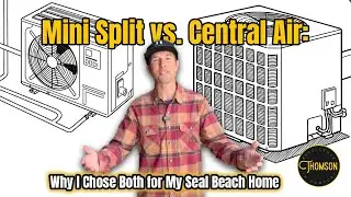 Mini Split vs. Central Air: Why I Chose Both for My Seal Beach Home | HVAC Expert Explains