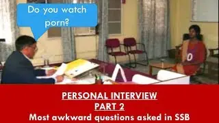 SSB Personal Interview Part 2- Most shocking questions asked
