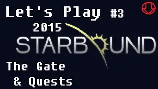 Starbound 2015 #3: The Gate & Outpost - Let's Play Upbeat Giraffe
