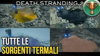 DEATH STRANDING 2 (ITA) - TROFEO Sorgente di Calore (Tutte le Sorgenti Termali)