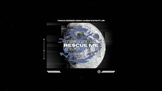 Yohan Gerber, NEØN, Jason Wats - Rescue Me (Ft.Jr)