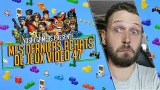 Mes derniers achats de Jeux Video ... 47
