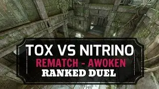 Tox vs Nitrino rematch Awoken (RANKED)