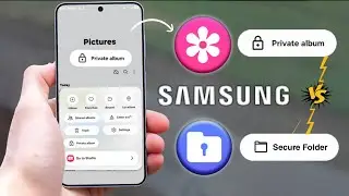 Samsung's Secure Folder 📁 VS Private Album Hidden Features &mdash; Which one is more secure?