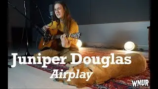Juniper Douglas- A WNUR Airplay Performance